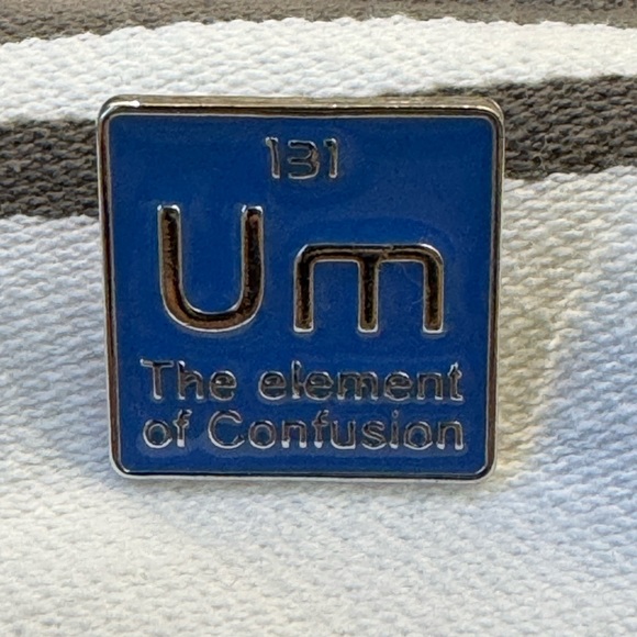 3/$15 Um The Element of Confusion Humor Pin Brooch - Picture 2 of 6